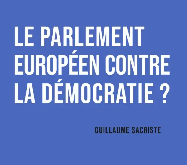 Le Parlement européen contre la démocratie ?