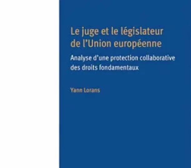  Le juge et le législateur de l’Union européenne
